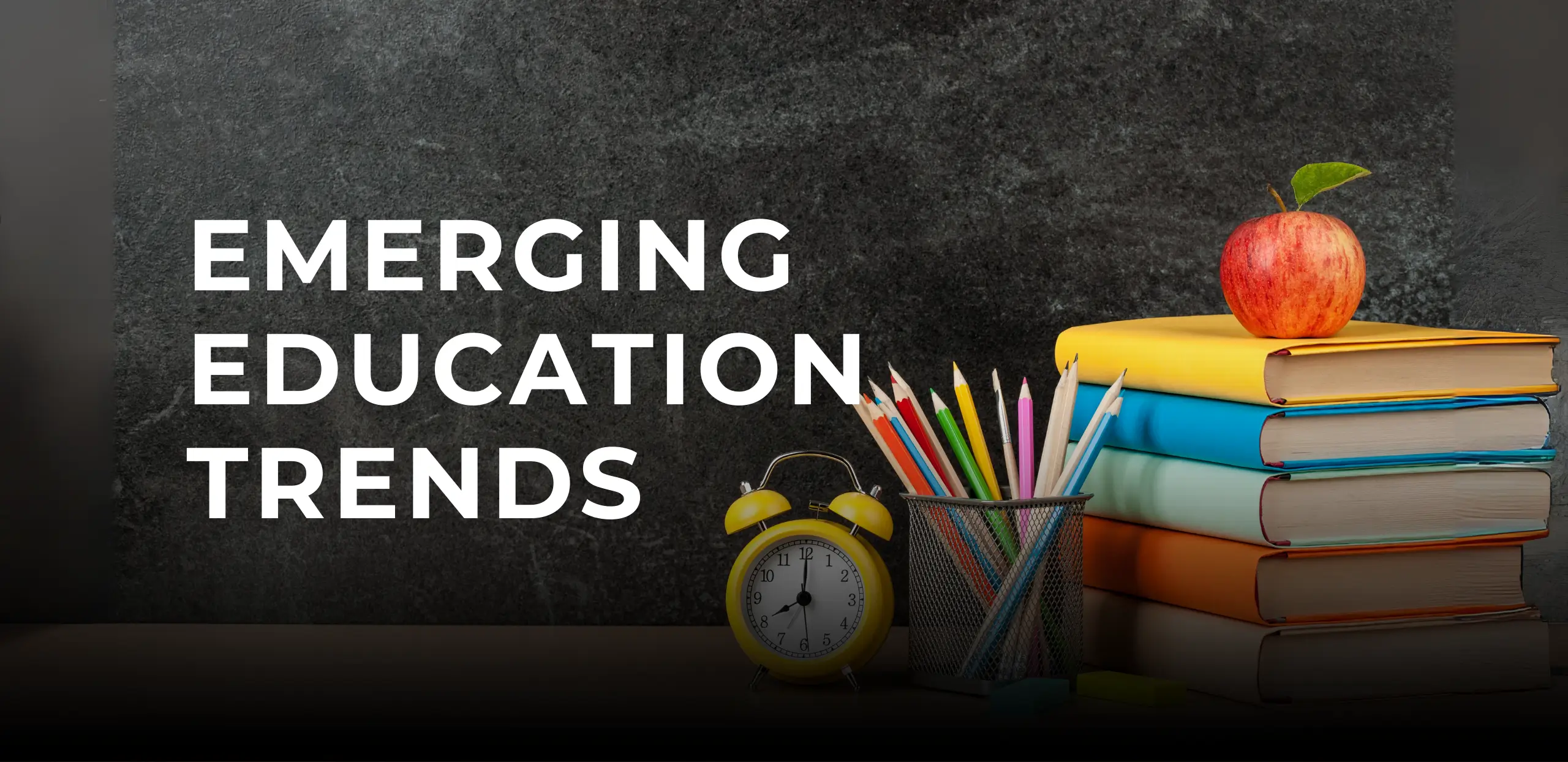 6 Emerging Education Trends